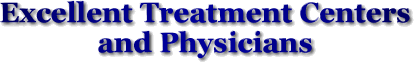 Excellent Treatment Centers and Physicians