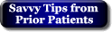 Savvy Tips from Prior Patients