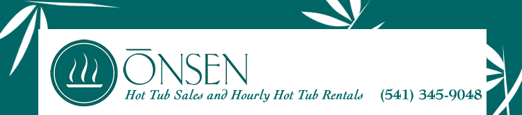Onsen Hot Tub Sales and Hourly Hot Tub Rentals - Eugene, Oregon